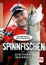 Spinnfischen mit Dietmar Isaiasch - Dietmar Isaiasch