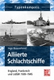 Alliierte Schlachtschiffe: England, Frankreich und UdSSR 1939-1945