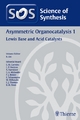 Science of Synthesis, Vol. 2011/5: Asymmetric Organocatalysis Volume 1. Lewis Base and Acid Catalysts