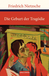 Die Geburt der Tragödie - Friedrich Nietzsche