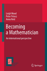 Becoming a Mathematician - Leigh N Wood, Peter Petocz, Anna Reid