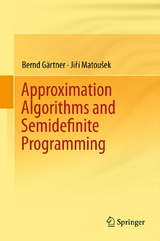 Approximation Algorithms and Semidefinite Programming - Bernd Gärtner, Jiri Matousek