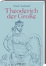 Theoderich der Große - Frank M Ausbüttel