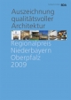 Regionalpreis Niederbayern/Oberpfalz 2009, Auszeichnung qualitätsvoller Architektur