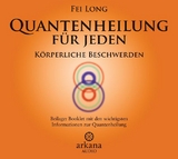 Quantenheilung für jeden - Körperliche Beschwerden (1 CD) - Fei Long