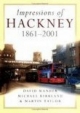 Impressions of Hackney 1861 - 2001 - David Mander; Michael Kirkland; Martin Taylor