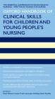Oxford Handbook of Clinical Skills for Children''s and Young People''s Nursing