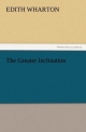 The Greater Inclination (TREDITION CLASSICS)