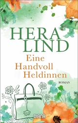 Eine Handvoll Heldinnen -  Hera Lind