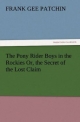 The Pony Rider Boys in the Rockies Or, the Secret of the Lost Claim (TREDITION CLASSICS)