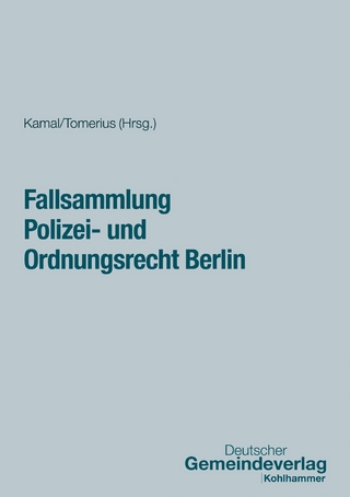 Fallsammlung Polizei- und Ordnungsrecht Berlin - Alan Kamal; Carolyn Tomerius