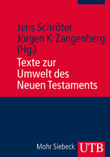 Texte zur Umwelt des Neuen Testaments - Jens Schröter, Jürgen Zangenberg