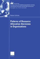 Patterns of Resource Allocation Decisions in Organisations - Robert Urlichs
