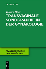 Transvaginale Sonographie in der Gynäkologie - Werner Dürr