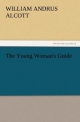 The Young Woman's Guide - William A. (William Andrus) Alcott