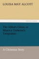 The Abbot's Ghost, or Maurice Treherne's Temptation A Christmas Story (TREDITION CLASSICS)