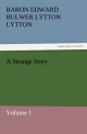 A Strange Story: Volume 1 (TREDITION CLASSICS)