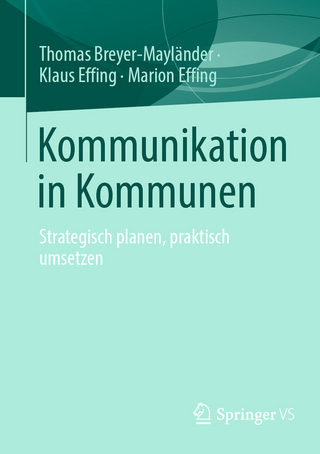 Kommunikation in Kommunen - Thomas Breyer-Mayländer; Klaus Effing; Marion Effing