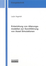 Entwicklung von Alterungsmodellen zur Durchführung von Asset Simulationen - Leyla Asgarieh
