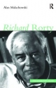 Richard Rorty - Alan Malachowski