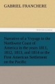 Narrative of a Voyage to the Northwest Coast of America in the years 1811, 1812, 1813, and 1814 or the First American Settlement on the Pacific (TREDITION CLASSICS)