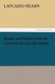 Books and Habits from the Lectures of Lafcadio Hearn (TREDITION CLASSICS)