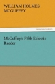 McGuffey's Fifth Eclectic Reader - William Holmes McGuffey