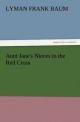 Aunt Jane's Nieces in the Red Cross (TREDITION CLASSICS)