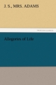 Allegories of Life - J. S. Adams