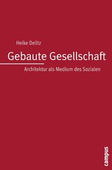 Gebaute Gesellschaft - Heike Delitz
