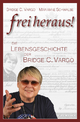 Freiheraus! - Die Lebensgeschichte der Bridge C. Vargo