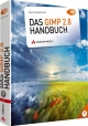 Das Gimp 2.8 Handbuch - Martin Quedenbaum