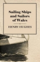 Sailing Ships and Sailors of Wales - Henry Hughes
