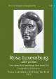 Rosa Luxemburg ante portas: Vom Leben Rosa Luxemburgs nach ihrem Tod