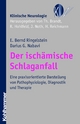 Der ischämische Schlaganfall: Eine praxisorientierte Darstellung von Pathophysiologie, Diagnostik und Therapie E. Bernd Ringelstein Author