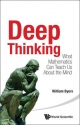 Deep Thinking: What Mathematics Can Teach Us About The Mind - Byers William Byers