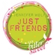 Just Friends - Jennifer Wolf