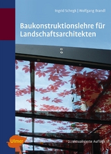 Baukonstruktionslehre für Landschaftsarchitekten - Ingrid Schegk, Dipl.-Ing. Wolfgang Brandl