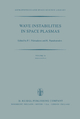 Wave Instabilities in Space Plasmas: Proceedings of a Symposium Organized within the XIXth URSI General Assembly Held in Helsinki,