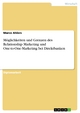 Möglichkeiten und Grenzen des Relationship Marketing und One-to-One-Marketing bei Direktbanken - Marco Ahlers