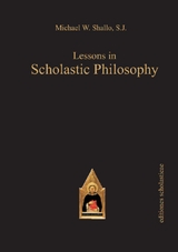 Lessons in Scholastic Philosophy - Michael W. Shallo