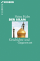 Der Islam: Geschichte und Gegenwart (Beck'sche Reihe)