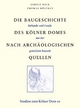Die Baugeschichte des Kölner Domes nach archäologischen Quellen: Befunde und Funde aus der gotischen Bauzeit (Studien zum Kölner Dom)