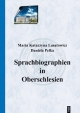 Sprachbiographien in Oberschlesien - Maria Katarzyna Lasatowicz; Daniela Pelka