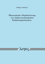 Ökonomische Objektivierung von elektromechanischen Funktionsgeräuschen - Philipp Scheibner