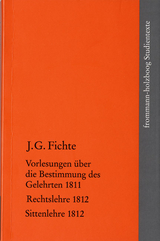 Johann Gottlieb Fichte: Die späten wissenschaftlichen Vorlesungen / III: 1811–1812 - Johann Gottlieb Fichte