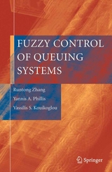 Fuzzy Control of Queuing Systems -  Vassilis S. Kouikoglou,  Yannis A. Phillis,  Runtong Zhang