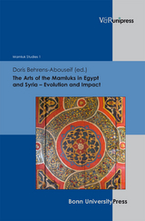 The Arts of the Mamluks in Egypt and Syria – Evolution and Impact - 