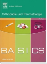 BASICS Orthopädie und Traumatologie - Ficklscherer, Andreas
