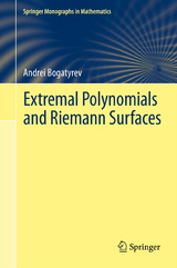 Extremal Polynomials and Riemann Surfaces - Andrei Bogatyrev